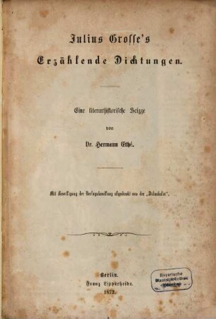 Julius Grosse's Erzählende Dichtungen : Eine literarhistorische Scizze. (Abdr. aus der "Didaskalia")