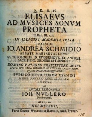 Elisaeus ad musices sonum propheta : II. Reg. III,15