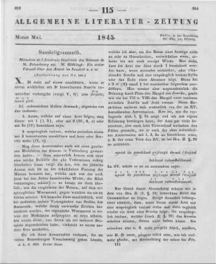Mémoires de l'Académie Impériale des Sciences de St. Pétersbourg. Sciences politiques, histoire et philologie. Série 6; T. 7; Livr. 1-3. Sankt Petersburg: Imperatorskaja Akademija Nauk 1843-44 Livr. 1: Böhtlingk, O.: Ein erster Versuch über den Accent im Sanskrit. Sankt Petersburg: Imperatorskaja Akademija Nauk 1843 Livr. 2: Böhtlingk, O.: Die Declination im Sanskrit. Sankt Petersburg: Imperatorskaja Akademija Nauk 1843 Livr. 3: Böhtlingk, O.: Die Unâdi-Affixe. Sankt Petersburg: Imperatorskaja Akademija Nauk 1844 (Fortsetzung von Nr. 114)