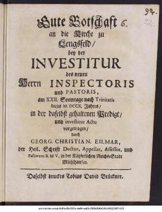 Gute Botschaft an die Kirche zu Lengsfeld, bey der Investitur des neuen Herrn Inspectoris und Pastoris, am XXII. Sonntage nach Trinitatis dieses M. DCCX. Jahres, in der daselbst gehaltenen Predigt, und investitur Actu vorgetragen