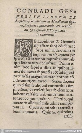 CONRADI GESNERI IN LIBRUM DE Lapidum, Gemmarum ac Metallorum figuris, Praefatio: quae ordinis ratione reddit, & Capitum XV. argumenta enumerat.