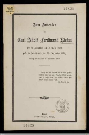Zum Andenken an Carl Adolf Ferdinand Riehm : geb. in Diersburg den 8. März 1833, gest. in Heinrichsbad den 24. September 1878, beerdigt daselbst den 27. September 1878
