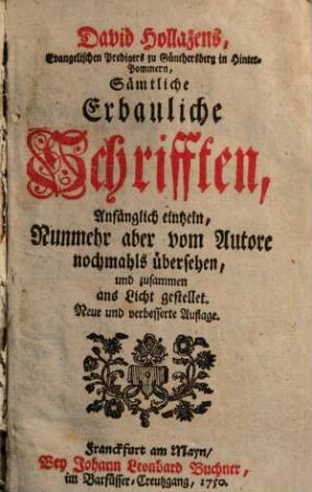 David Hollazens, Evangelischen Predigers zu Günthersberg in Hinter-Pommern, Sämtliche Erbauliche Schrifften