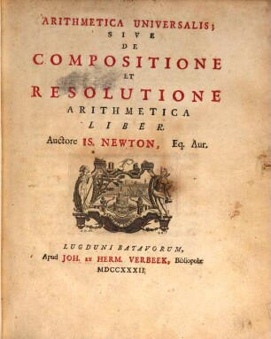 Arithmetica Universalis; Sive De Compositione Et Resolutione Arithmetica Liber
