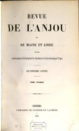 Revue de l'Anjou et de Maine et Loire. 4. 1855, T. 1 - 2