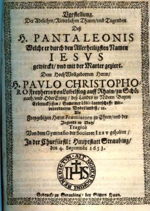 Vorstellung der Adelichen Ritterlichen Thaten und Tugenden deß Heiligen Pantaleon : [Periocha]