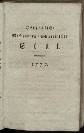 Herzoglich-Mecklenburg-Schwerinscher Etat. 1777