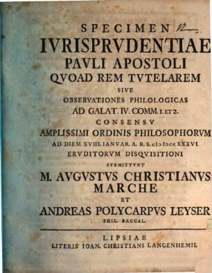 Specimen iurisprudentiae Pauli Apostili quo ad rem tutelarem, sive observationes philologicas ad Galat. IV, 1. 2.