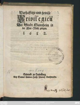 Warhafftige und gewisse Privilegien Der Stadt Mannheim in der Chur-Pfaltz gelegen. 1652.