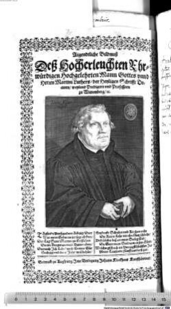 Aigendtliche Bildnuß Deß Hocherleuchten Ehrwürdigen Hochgelehrten Mann Gottes vnnd Herren Martini Luthers, der Heyligen Schrifft Doctorn, weylund Predigern vnd Professorn zu Wittemberg, [et]c.