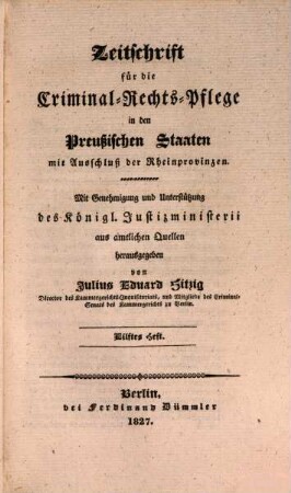 Zeitschrift für die Criminal-Rechts-Pflege in den preussischen Staaten mit Ausschluß der Rheinprovinzen. 6. 1827