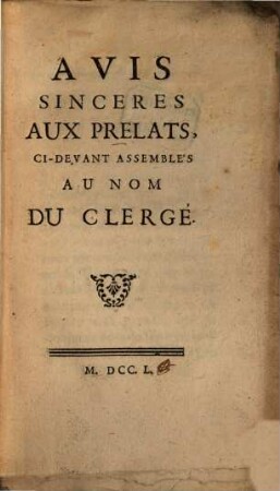Avis sinceres aux Prélats ci-devant assemblés au nom du clergé ...
