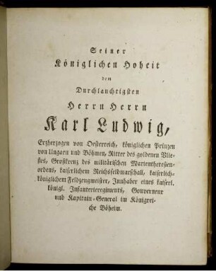 Seiner Königlichen Hoheit dem Durchlauchtigsten Herrn Herrn Karl Ludwig...