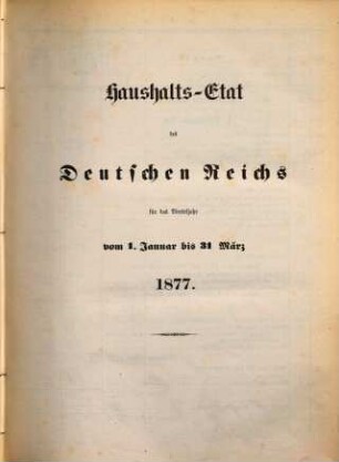Haushaltsetat des Deutschen Reichs, 1877, Quartal 1