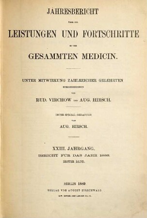 Jahresbericht über die Leistungen und Fortschritte in der gesamten Medizin. 1888,1 = Jg. 23 (1889)