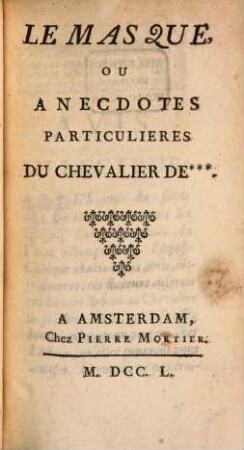 Le Masque Ou Anecdotes Particuliers Du Chevalier De ...