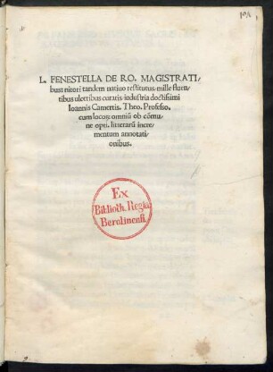 L. FENESTELLA DE RO.MAGISTRATI/||bus: nitori tandem natiuo restitutus/ mille fluen/||tibus ulceribus curatis/ industria doctissimi || Ioannis Camertis. Theo.Professo.|| cum loco# omniũ ob cõmu/||ne opti. litterarũ incre/||mentum annotati/||onibus.|| (ALBRICI PHILOSOPHI ET POETAE || DOCTISSIMI/ LIBELLVS DE || DEORVM IMAGINIBVS.||)