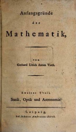 Anfangsgründe der Mathematik. 2, Statik, Optik und Astronomie