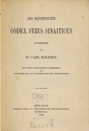 Der neuentdeckte Codex Syrus Sinaiticus : mit einem vollständigen Verzeichnis der Varianten des Codex Sinaiticus und Codex Curetonianus