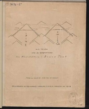 Alpine Architektur des Architekten Bruno Taut : in 5 Teilen und 30 Zeichnungen