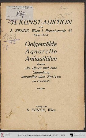Oelgemälde alter u. moderner Meister, Aquarelle, Zeichnungen, Antiquitäten : darunter alte Uhren in Gold, Silber u. and. Metallen; ferner eine Kollektion wertvoller alter Spitzen aus Privatbesitz; Bücher mit Illustrationen etc.; Versteigerung: Donnerstag, den 15. u. Freitag, den 16. Februar [1923] (Katalog Nr. 34)