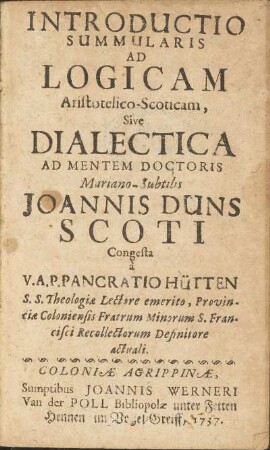 Introductio Summularis Ad Logicam Aristotelico-Scoticam, Sive Dialectica Ad Mentem Doctoris Mariano-Subtilis Joannis Duns Scoti