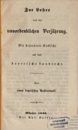 Zur Lehre von der unvordenklichen Verjährung : mit besonderer Rücksicht auf das bayerische Landrecht