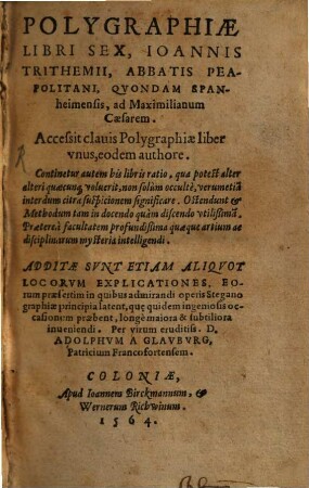 Polygraphiae Libri Sex Ioannis Trithemii, Abbatis Peapolitani, Qvondam Spanheimensis : ad Maximilianum Caesarem