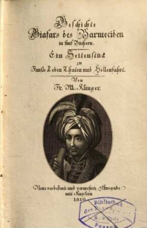 Geschichte Giafars des Barmeciden : e. Seitenstück zu Fausts Leben, Thaten u. Höllenfart. 1. (1810). - 254 S. : Ill.