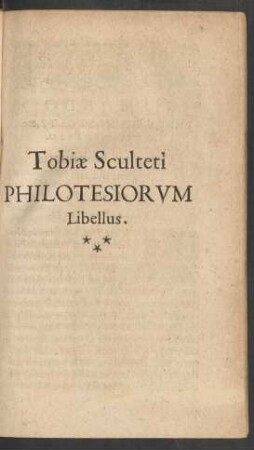 Tobia Sculteti Philotesiorum Libellus.