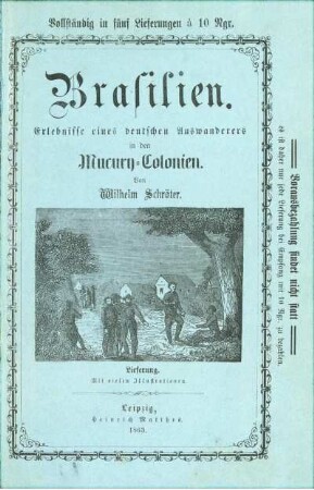 Brasilien : Erlebnisse eines deutschen Auswanderers in den Mucury-Colonien