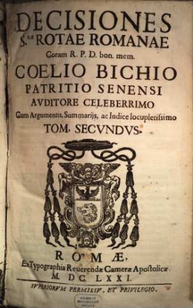 Decisiones S[ac]rae Rotae Romanae : cum argumentis, summariis, ac indice locupletissimo ; in duos tomos distinctae, 2