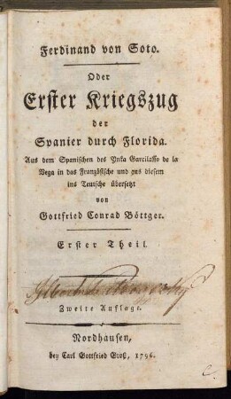 1: Ferdinand von Soto. Oder erster Kriegszug der Spanier durch Florida. Erster Theil