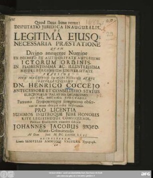 Disputatio Iuridica Inauguralis, De Legitima Eiusq[ue] Necessaria Praestatione
