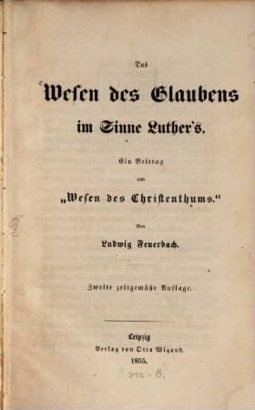 Das Wesen des Glaubens im Sinne Luther's : Ein Beitrag zum "Wesen des Christenthums"