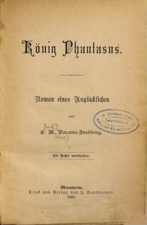 König Phantasus : Roman eines Unglücklichen von E[mil] M[ario] Vacano-Freiberg