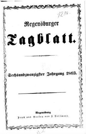 Regensburger Tagblatt : Kampf-Organ für nationale Freiheit und soziale Gerechtigkeit. 1863 = Jg. 26, 1 - 6