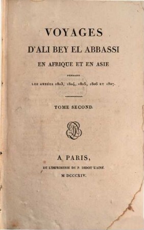 Voyages d'Ali Bey el Abbassi en Afrique et en Asie pendant les années 1803, 1804, 1805, 1806 et 1807. 2 (1814)