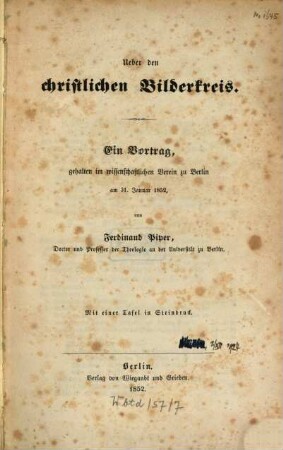 Ueber den christlichen Bilderkreis : ein Vortrag, gehalten im Wissenschaftlichen Verein zu Berlin am 31. Januar 1852