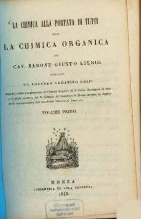 La chimica alla portata di tutti ossia la chimica organica del Giusto Liebig : Compilata da Lorenzo Agostino Ghisi. I