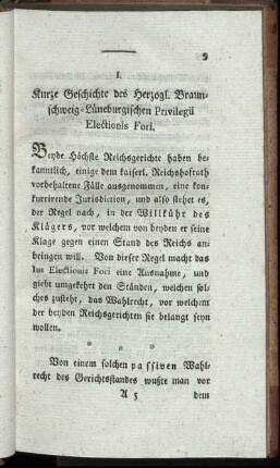 I. Kurze Geschichte des Herzogl. Braunschweig-Lüneburgischen Privilegii Electionis Fori.