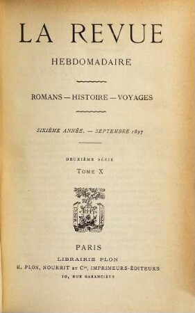 La revue hebdomadaire : romans, histoire, voyages. 6. 1897, T. 10 = 2. Sér.