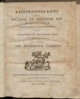 Erotopaegnia Sacra Sev Pveritate Et Ivventvtis Iesv Miscellanea : Ex Antiqvitate Et Philologia Sacra Illvstrata