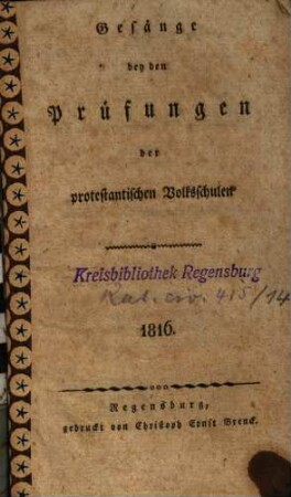 Gesänge bey den Prüfungen der protestantischen Volksschulen 1816