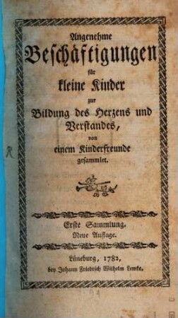 Angenehme Beschäftigungen für kleine Kinder zur Bildung des Herzens und Verstandes, 1