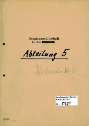 Geschäftsverteilung und allgemeine Unterlagen der Abteilung 5 ("Arbeitsgruppe RSHA") der Staatsanwaltschaft bei dem Kammergericht Berlin