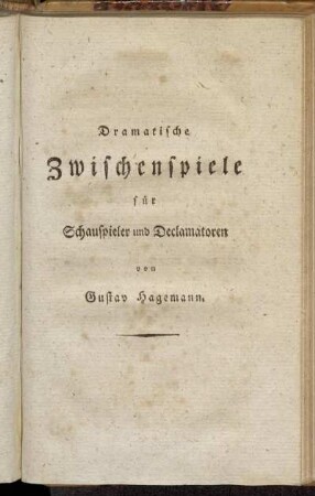 Dramatische Zwischenspiele für Schauspieler und Declamatoren