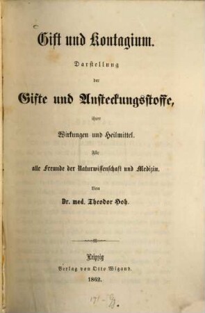 Gift und Kontagium : Darstellung der Gifte und Ansteckungsstoffe, ihrer Wirkungen und Heilmittel