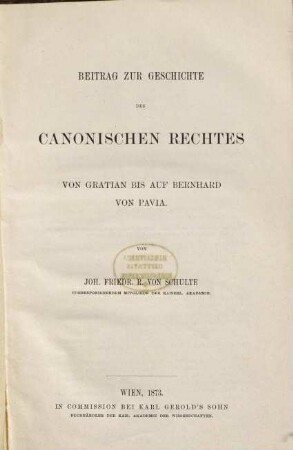 Beitrag zur Geschichte des canonischen Rechtes : von Gratian bis auf Bernhard von Pavia