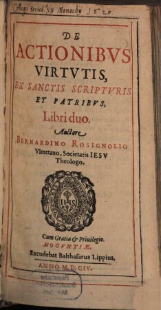 De Actionibvs Virtvtis Ex Sanctis Scriptvris Et Patribvs Libri Duo